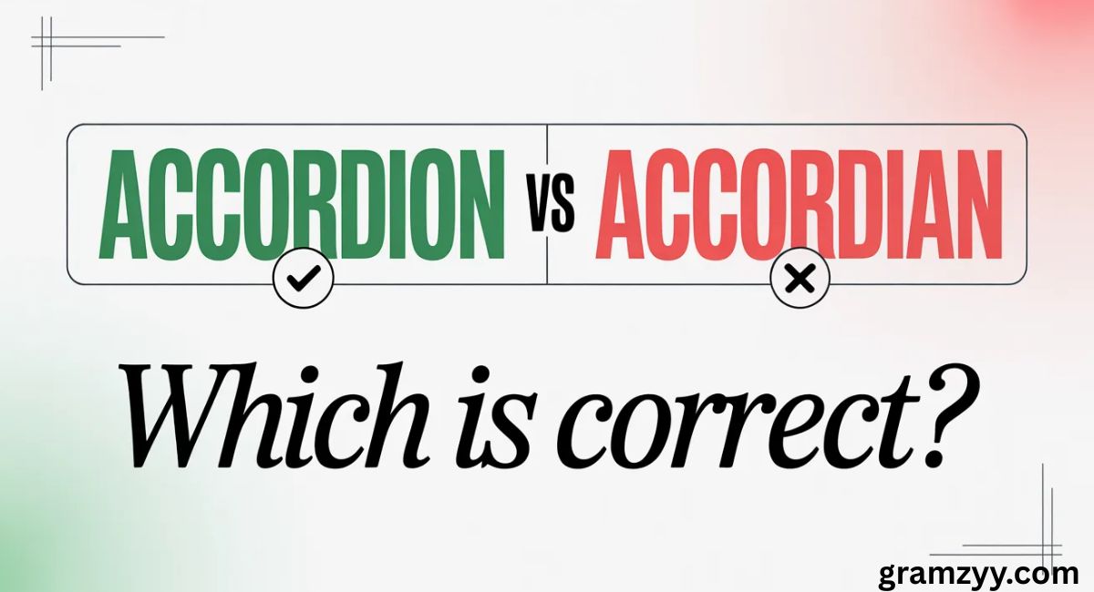 Accordion vs Accordian: Which Is Correct?