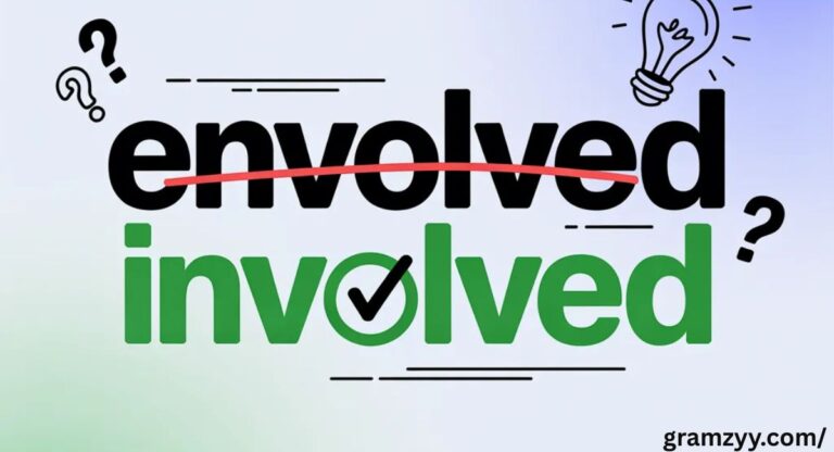 “Envolved” or “Involved”: Which Is Correct?
