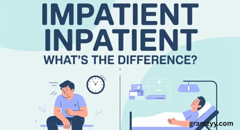 Impatient vs Inpatient: What’s the Difference?