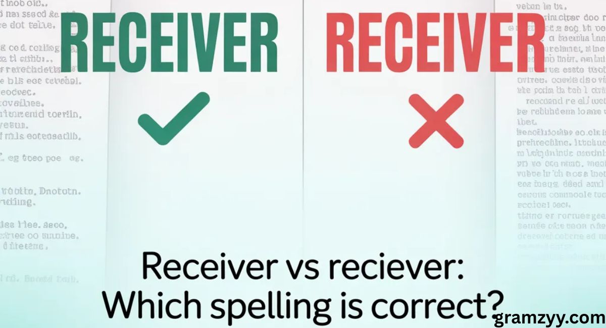 Receiver vs Reciever: Which Spelling Is Correct?