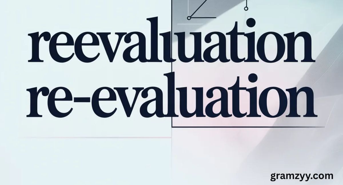 Reevaluation or Re-evaluation: Which Spelling Is Correct?