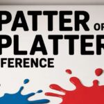 Spatter or Splatter Difference