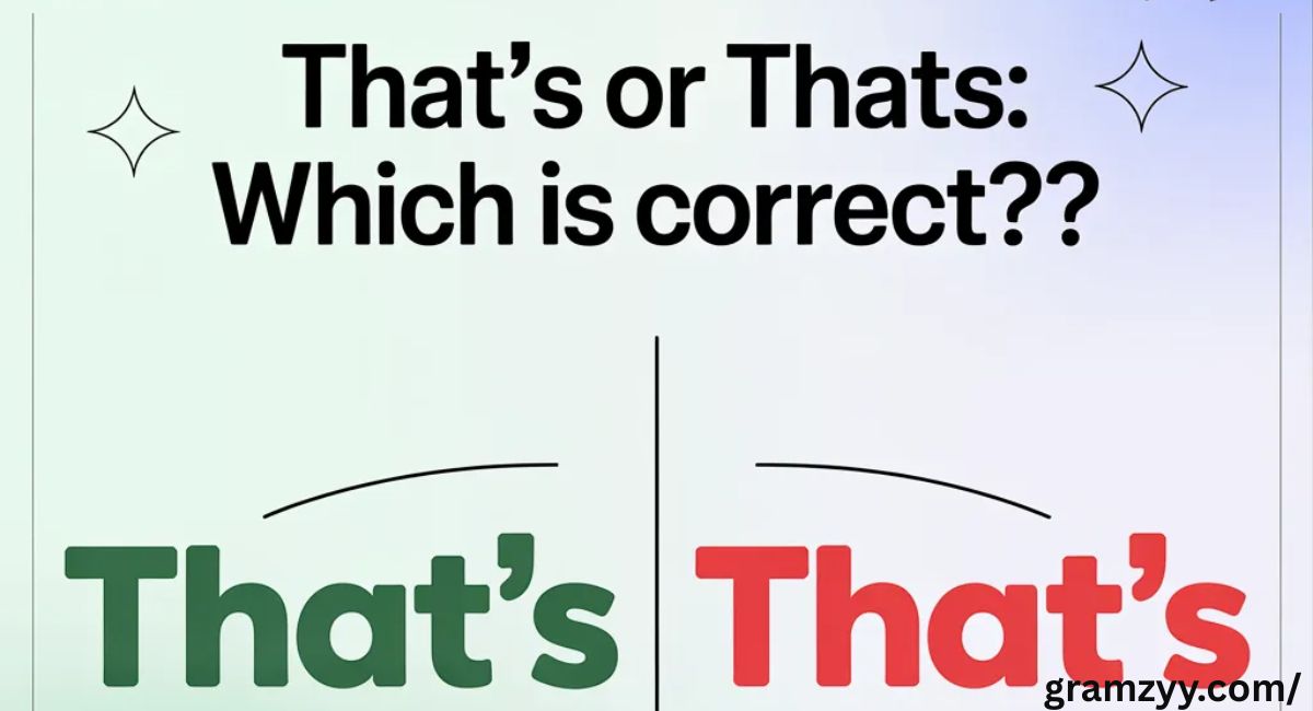 That’s or Thats: Which Is Correct?