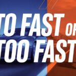 To Fast or Too Fast