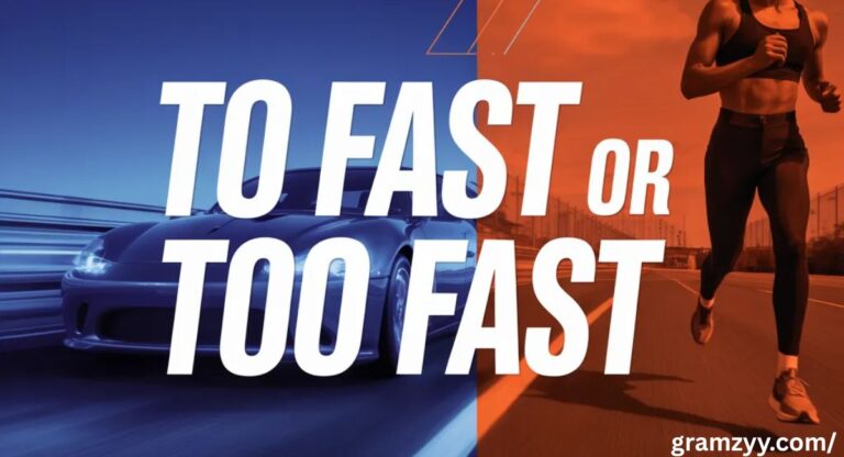 To Fast or Too Fast