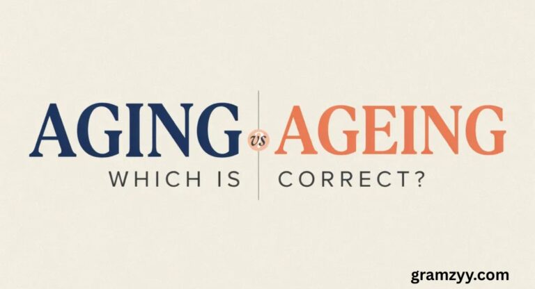 Aging vs Ageing — Which Is Correct?