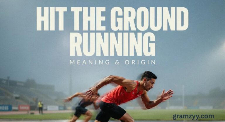 Hit The Ground Running Meaning
