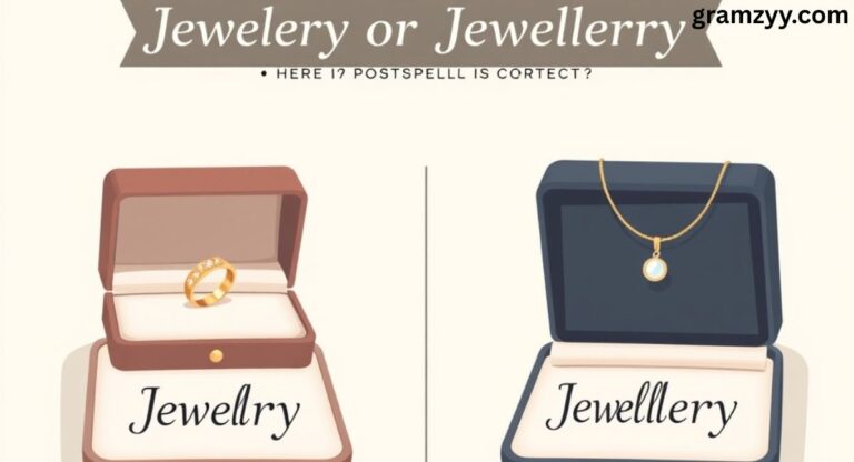 Jewelry or Jewellery: Which Spelling Is Correct?