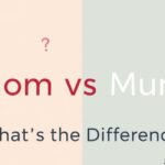 Mom vs Mum: What’s the Difference?