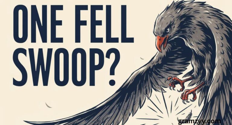 One Fell Swoop: Meaning, Origin, and How to Use It Correctly