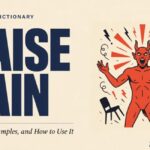 Raise Cain Meaning, Examples, and How to Use It