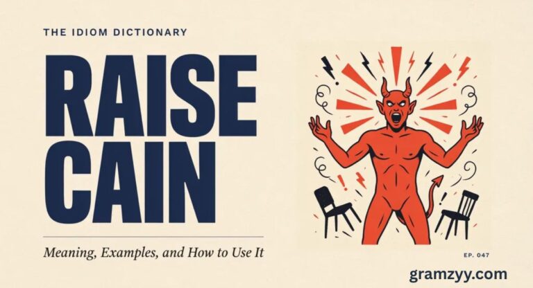 Raise Cain Meaning, Examples, and How to Use It