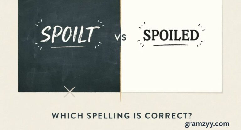 Spoilt vs Spoiled: Which Spelling Is Correct?