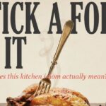 What Does “Stick a Fork in It” Mean?