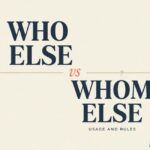 Who Else vs Whom Else — Usage and Rules