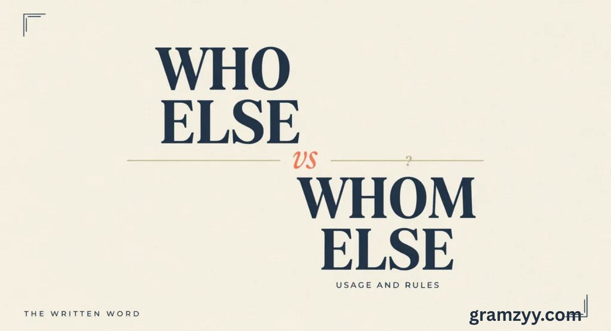 Who Else vs Whom Else — Usage and Rules