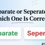 Separate or Seperate which one is Correct