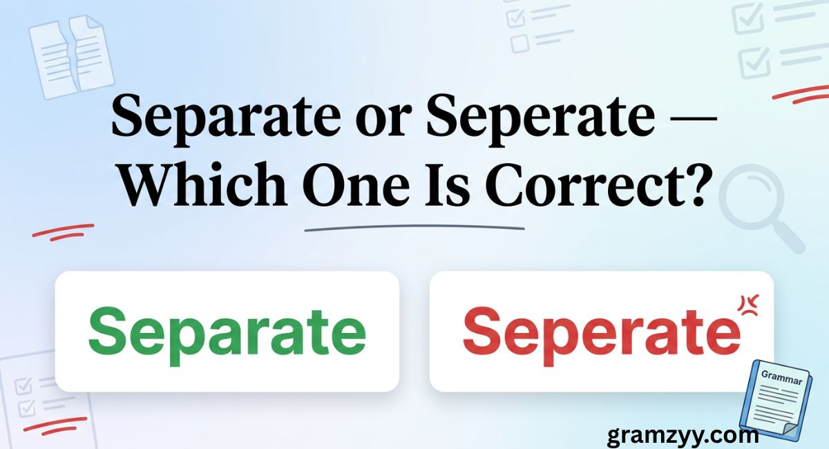 Separate or Seperate which one is Correct