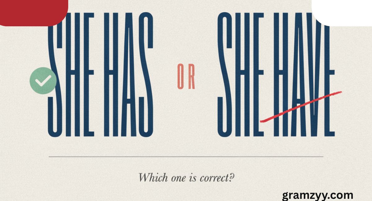 She Has or She Have